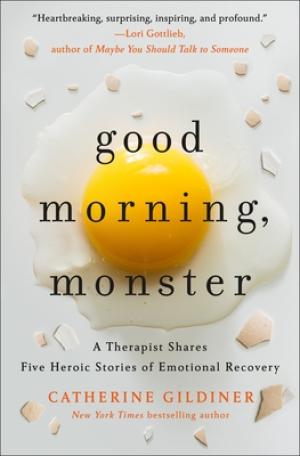 [EPUB] Good Morning, Monster: A Therapist Shares Five Heroic Stories of Emotional Recovery