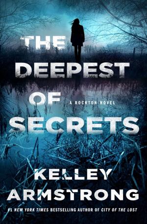 [EPUB] Rockton/Casey Duncan #7 The Deepest of Secrets by Kelley Armstrong