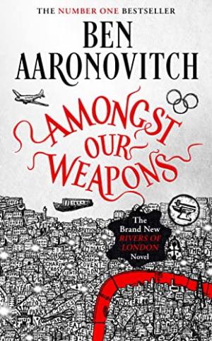 [EPUB] Rivers of London #9 Amongst Our Weapons by Ben Aaronovitch