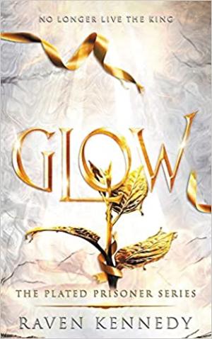 [EPUB] The Plated Prisoner #4 Glow by Raven Kennedy