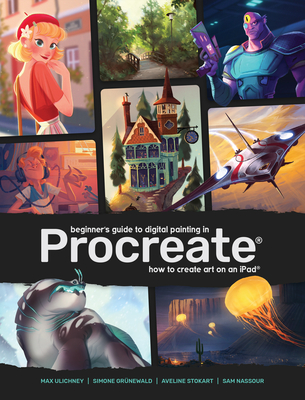 [EPUB] Beginner's Guide to Digital Painting in Procreate: How to Create Art on an iPad