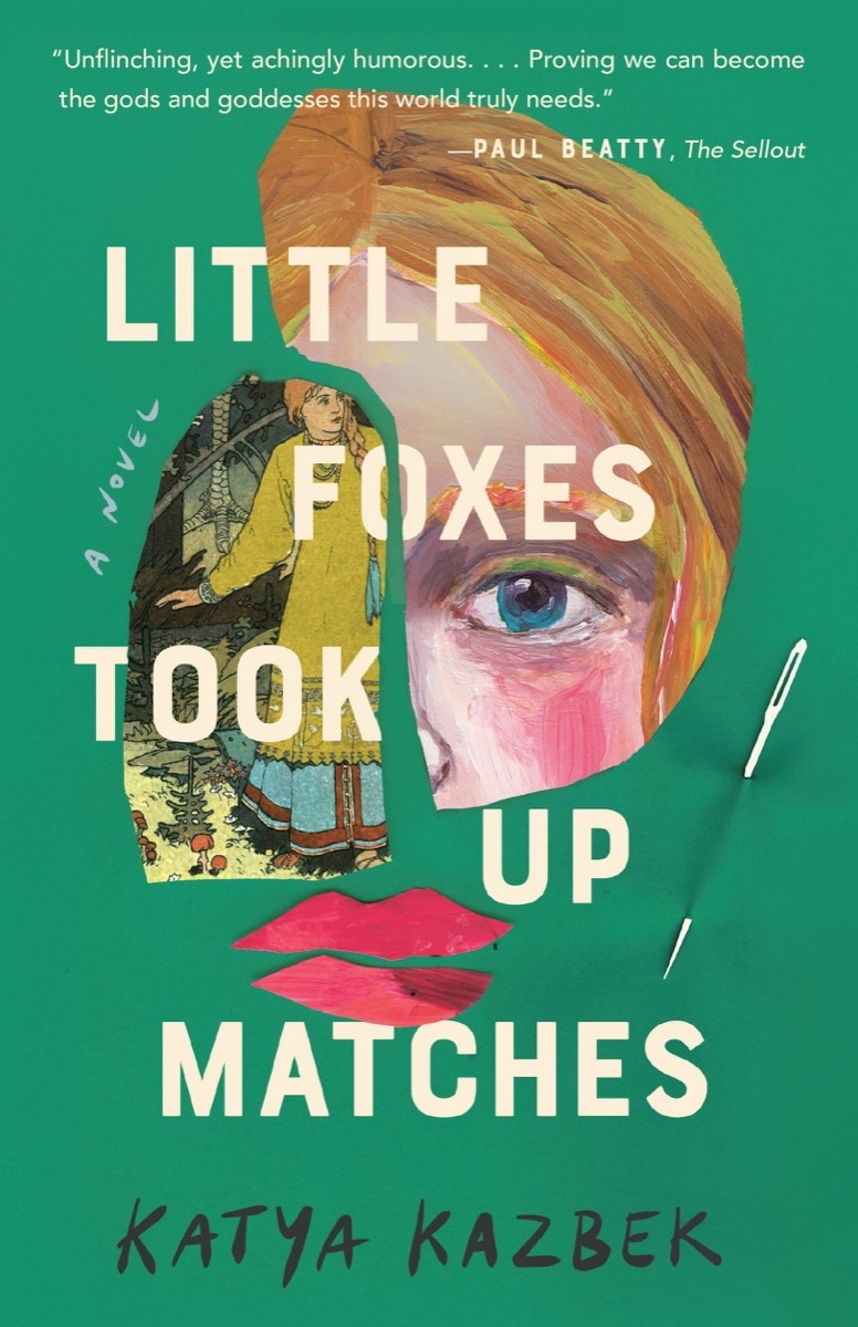 [EPUB] Little Foxes Took Up Matches by Katya Kazbek