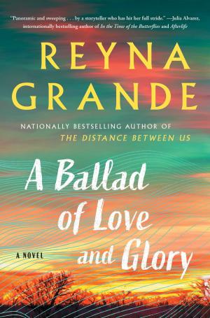 [EPUB] A Ballad of Love and Glory by Reyna Grande