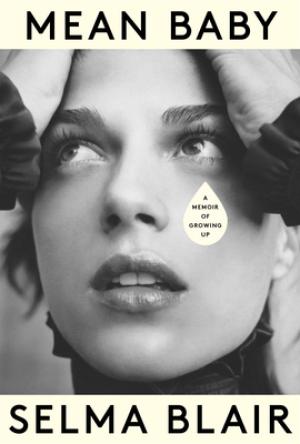 [EPUB] Mean Baby: A Memoir of Growing Up by Selma Blair