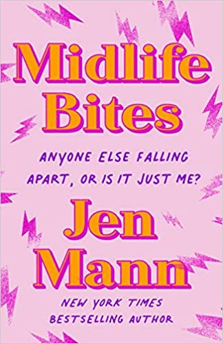 [EPUB] Midlife Bites: Anyone Else Falling Apart, Or Is It Just Me? by Jen Mann