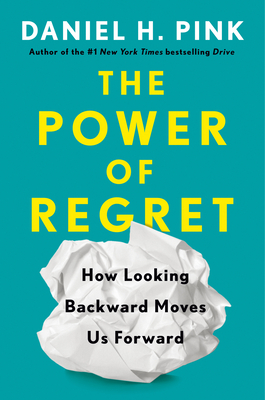 [EPUB] The Power of Regret: How Looking Backward Moves Us Forward by Daniel H. Pink