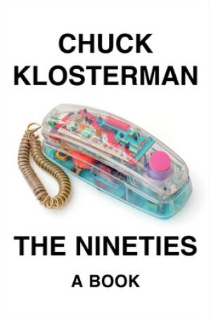 [EPUB] The Nineties by Chuck Klosterman