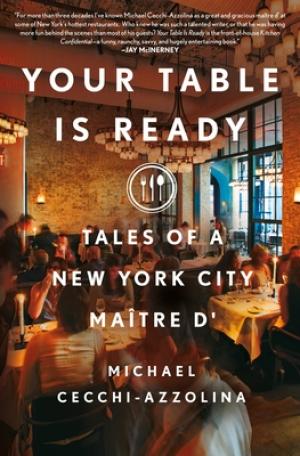 [EPUB] Your Table Is Ready: Tales of a New York City Maître D' by Michael Cecchi-Azzolina