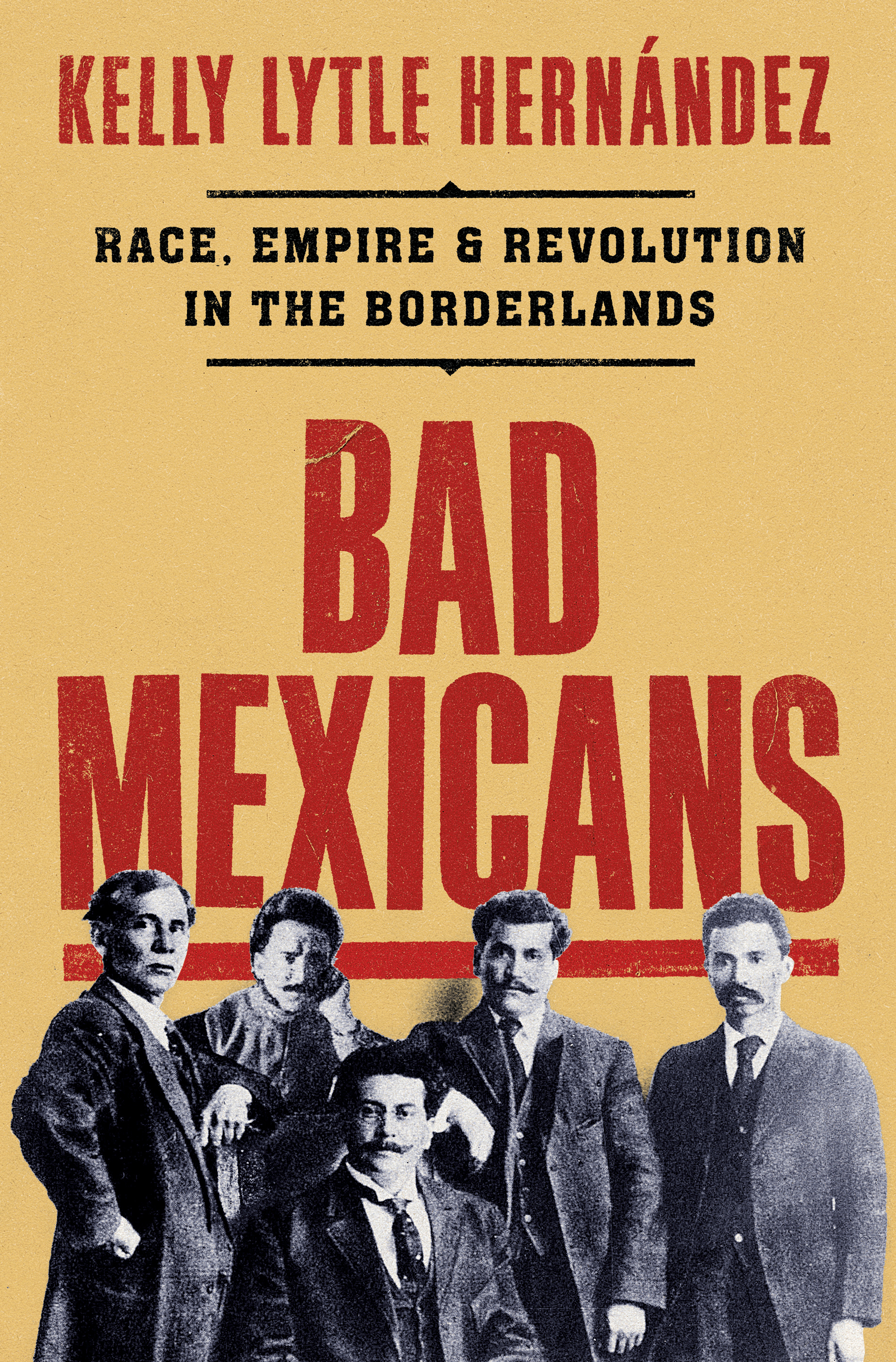 [EPUB] Bad Mexicans: Race, Empire, and Revolution in the Borderlands