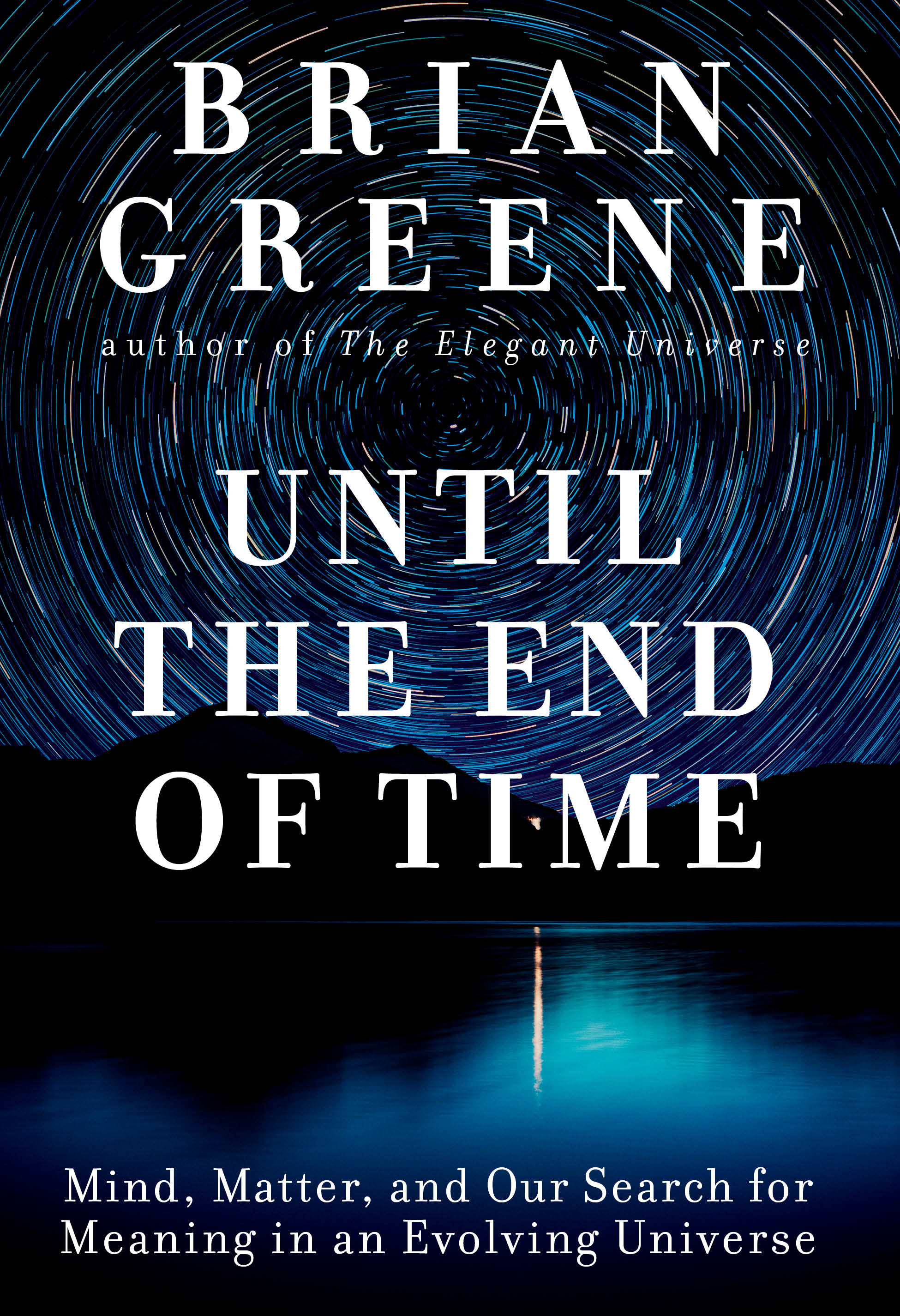 [EPUB] Until the End of Time: Mind, Matter, and Our Search for Meaning in an Evolving Universe