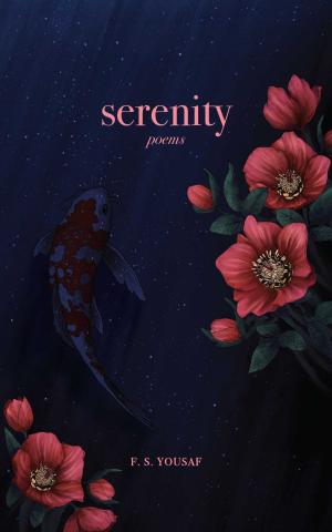 [EPUB] Serenity: Poems by F.S. Yousaf