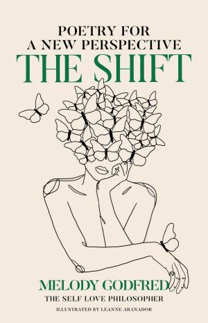 [EPUB] The Shift: Poetry for a New Perspective by Melody Godfred