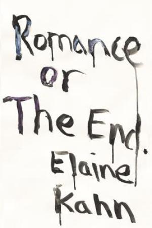 [EPUB] Romance or the End by Elaine Kahn