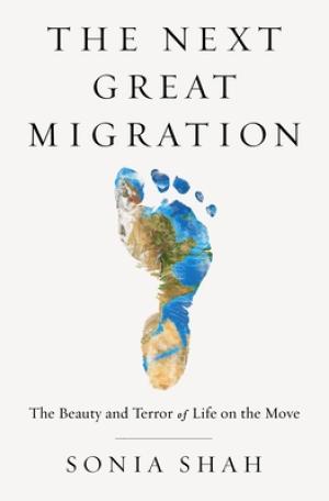 [EPUB] The Next Great Migration: The Beauty and Terror of Life on the Move by Sonia Shah