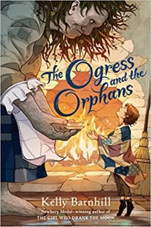 [EPUB] The Ogress and the Orphans by Kelly Barnhill