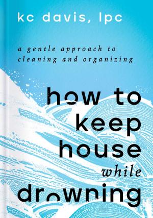 [EPUB] How to Keep House While Drowning by K.C. Davis