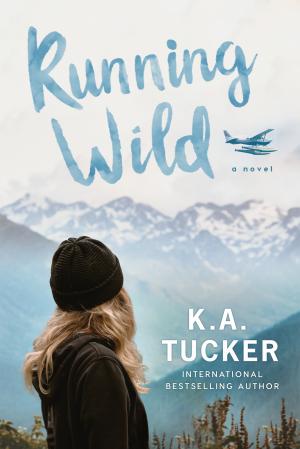 [EPUB] Wild #3 Running Wild by K.A. Tucker