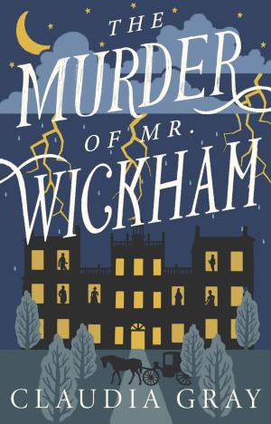 [EPUB] Mr. Darcy & Miss Tilney #1 The Murder of Mr. Wickham by Claudia Gray