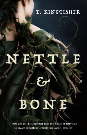 [EPUB] Nettle & Bone by T. Kingfisher