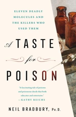 [EPUB] A Taste for Poison: Eleven Deadly Molecules and the Killers Who Used Them