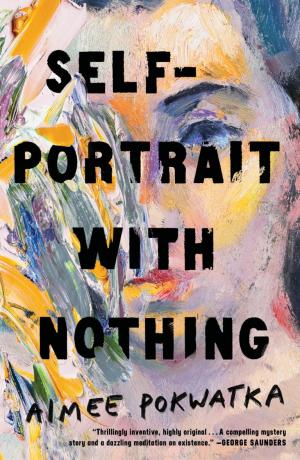 [EPUB] Self-Portrait with Nothing by Aimee Pokwatka