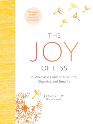 [EPUB] The Joy of Less: A Minimalist Guide to Declutter, Organize, and Simplify