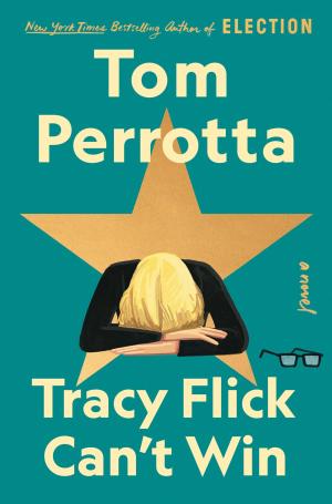 [EPUB] Tracy Flick #2 Tracy Flick Can't Win by Tom Perrotta