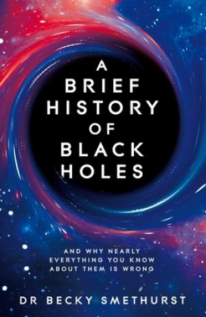 [EPUB] A Brief History of Black Holes: And why nearly everything you know about them is wrong