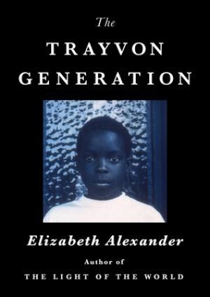 [EPUB] The Trayvon Generation by Elizabeth Alexander