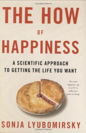 [EPUB] The How of Happiness: A Scientific Approach to Getting the Life You Want