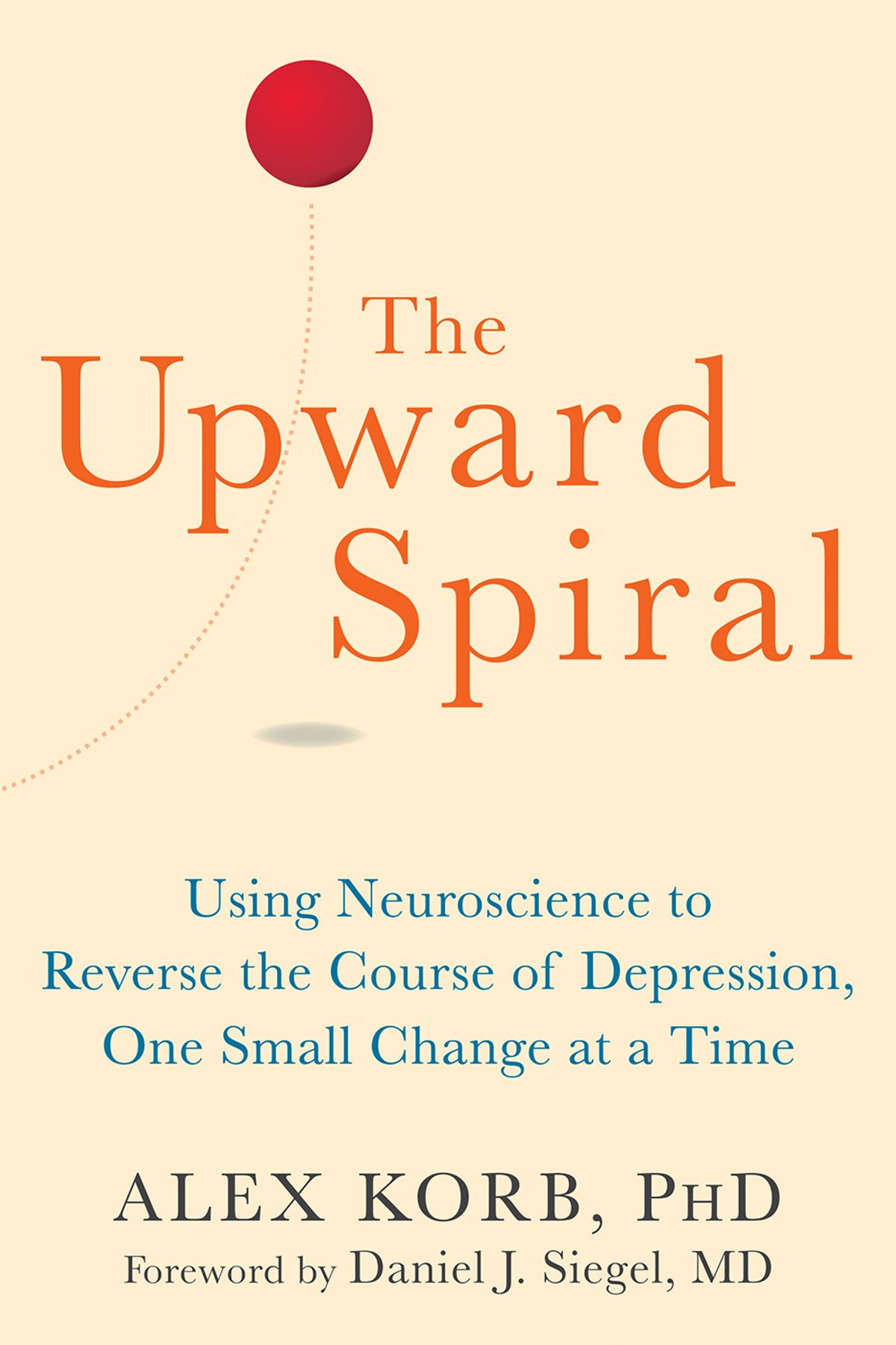 [EPUB] The Upward Spiral by Alex Korb