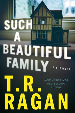 [EPUB] Such a Beautiful Family: A Thriller by T.R. Ragan