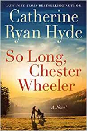 [EPUB] So Long, Chester Wheeler by Catherine Ryan Hyde