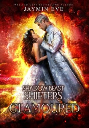[EPUB] Shadow Beast Shifters #6 Glamoured: Shadow Beast Shifters Book 6 by Jaymin Eve