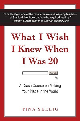 [EPUB] What I Wish I Knew When I Was 20 by Tina Seelig