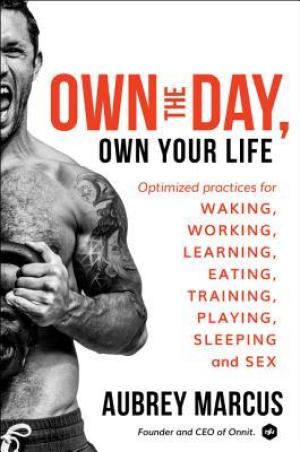 [EPUB] Own the Day, Own Your Life by Aubrey Marcus