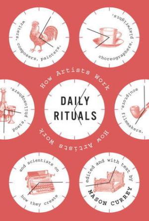 [EPUB] Daily Rituals: How Artists Work by Mason Currey