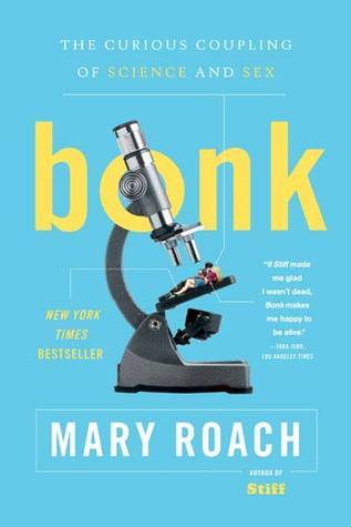 [EPUB] Mary Roach's Curiosities Bonk: The Curious Coupling of Science and Sex