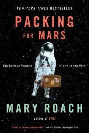 [EPUB] Mary Roach's Curiosities Packing for Mars by Mary Roach