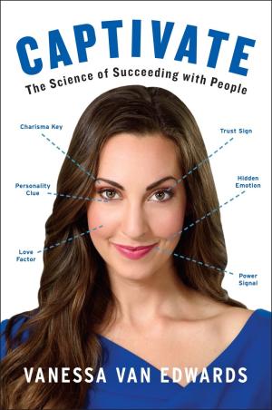 [EPUB] Captivate: The Science of Succeeding with People by Vanessa Van Edwards