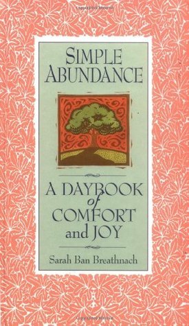 [EPUB] Simple Abundance: A Daybook of Comfort of Joy by Sarah Ban Breathnach