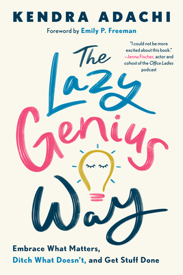 [EPUB] The Lazy Genius Way: Embrace What Matters, Ditch What Doesn't, and Get Stuff Done