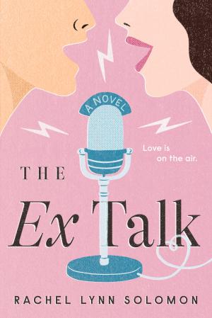 [EPUB] The Ex Talk by Rachel Lynn Solomon