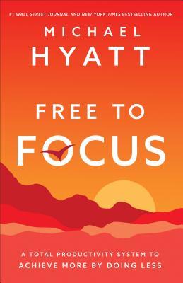 [EPUB] Free to Focus: A Total Productivity System to Achieve More