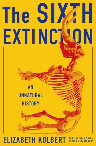 [EPUB] The Sixth Extinction: An Unnatural History by Elizabeth Kolbert