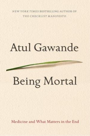 [EPUB] Being Mortal: Medicine and What Matters in the End by Atul Gawande