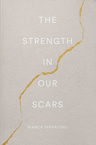 [EPUB] The Strength In Our Scars by Bianca Sparacino