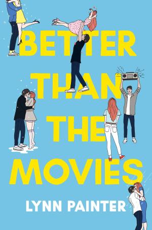 [EPUB] Better than the Movies #1 Better than the Movies by Lynn Painter