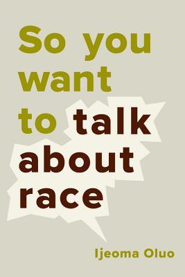 [EPUB] So You Want to Talk About Race by Ijeoma Oluo