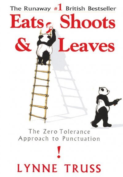 [EPUB] Eats, Shoots & Leaves: The Zero Tolerance Approach to Punctuation by Lynne Truss